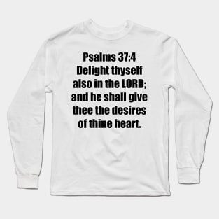 Psalm 37:4 King James Version Bible Verse Typography Long Sleeve T-Shirt